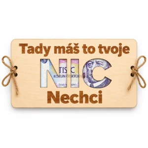  Dřevěné přání na peníze - nic nechci